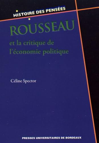 Beispielbild fr ROUSSEAU ET LA CRITIQUE DE L'ECONOMIE POLITIQUE. zum Verkauf von Burwood Books