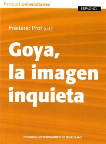 Beispielbild fr Goya, la imagen inquieta zum Verkauf von Ammareal