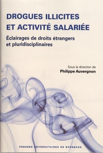 9791030002218: Drogues illicites et activit salarie: Eclairages de droits trangers et pluridisciplinaires