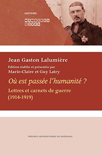 Stock image for O est passe l'humanit ?: Lettres et carnets de guerre (1914-1919) for sale by Gallix