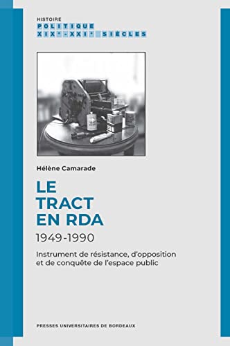 9791030005882: Le tract en RDA, 1949-1990: Instrument de rsistance, d’opposition et de conqute de l’espace public