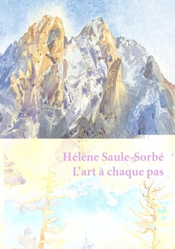 Beispielbild fr Hlne Saule-Sorb. L'art  chaque pas zum Verkauf von Gallix