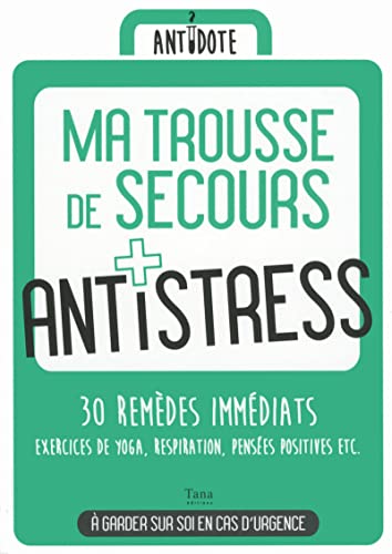 Beispielbild fr Ma trousse de secours anti-stress: 30 remdes immdiats : exercices de yoga, respiration, pense positive, etc. zum Verkauf von Ammareal