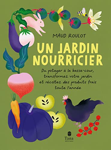 Beispielbild fr Un jardin nourricier - Du potager  la basse-cour, transformez votre jardin et rcoltez des produits zum Verkauf von Gallix