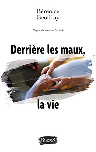 Stock image for Derrire les maux, la vie for sale by medimops