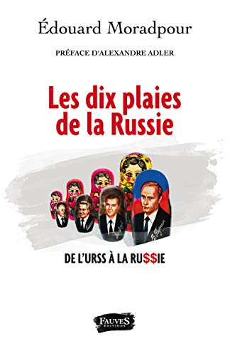 Stock image for Les dix plaies de la Russie: De l'URSS  la Russie [Broch] Moradpour, Edouard et Alexandre Adler for sale by BIBLIO-NET