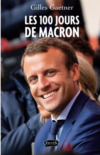 Beispielbild fr Les 100 jours de Macron (French Edition) zum Verkauf von Gallix