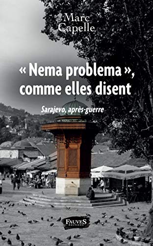 9791030200706: Nema problema", comme elles disent": Sarajevo, aprs-guerre