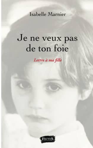 Stock image for Je ne veux pas de ton foie: Lettre  ma fille for sale by medimops