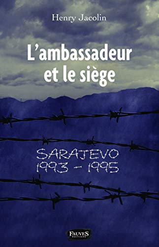 Imagen de archivo de L'ambassadeur et le si ge: Sarajevo 1993-1995 [Paperback] Jacolin, Henry a la venta por LIVREAUTRESORSAS