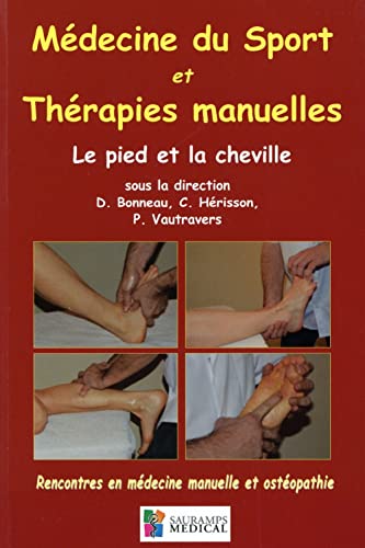 Beispielbild fr Mdecine Du Sport Et Thrapies Manuelles : Le Pied Et La Cheville zum Verkauf von RECYCLIVRE