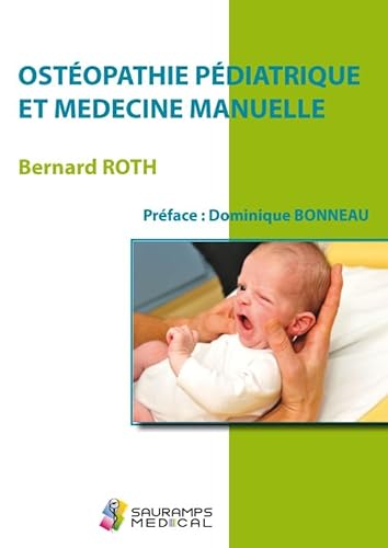 Beispielbild fr OSTEOPATHIE PEDIATRIQUE ET MEDECINE MANUELLE zum Verkauf von Gallix