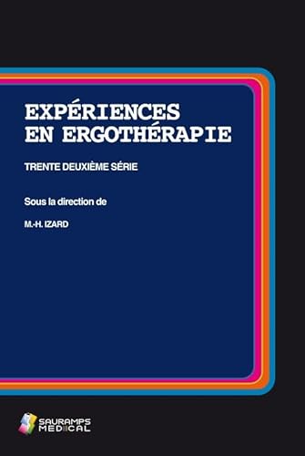 Stock image for EXPERIENCES EN ERGOTHERAPIE 32 SERIE [Broch] Izard, Marie-Hlne for sale by BIBLIO-NET