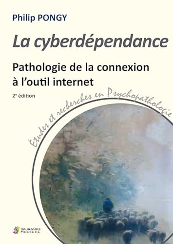 Stock image for La cyberdpendance : Pathologie de la connexion  l'outil internet for sale by medimops