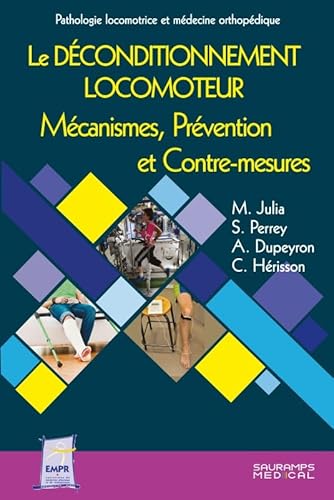 Beispielbild fr LE DECONDITIONNEMENT LOCOMOTEUR. MECANISMES, PREVENTION ET CONTRE-MESURES: ENTRETIENS DE MEDECINE PHYSIQUE ET DE READAPTATION zum Verkauf von medimops