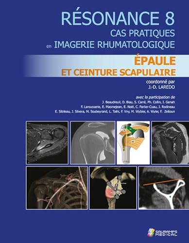 Stock image for RESONANCE 8 - EPAULE ET CEINTURE SCRAPULAIRE: CA PRATIQUE IMAGERIE RHUMATOLOGIQUE for sale by Gallix