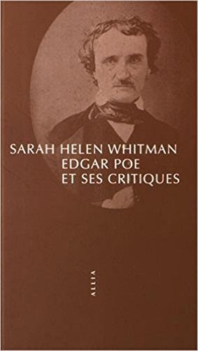 Stock image for Edgar Poe et ses critiques Whitman, Sarah Helen; Mallarm, Stphane et Gillyboeuf, Thierry for sale by BIBLIO-NET