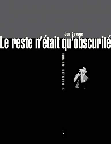 9791030412239: Le reste n'tait qu'obscurit: L'histoire orale de Joy Division