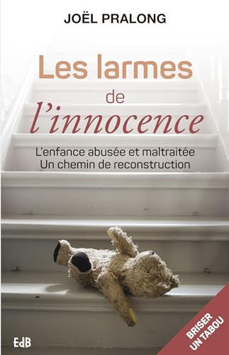 9791030600131: Les larmes de l’innocence: L’enfance abuse et maltraite.Un chemin de reconstruction.