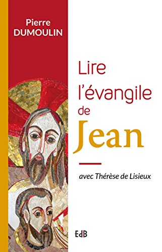 Beispielbild fr Lire l'vangile de Jean avec Thrse de Lisieux zum Verkauf von medimops