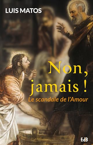 Stock image for Non, jamais ! Le scandale de l'amour for sale by The Maryland Book Bank