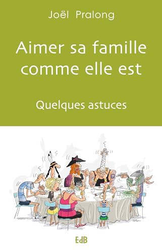 Imagen de archivo de Aimer sa famille comme elle est : Quelques astuces [Broch] Pralong, Jol a la venta por BIBLIO-NET