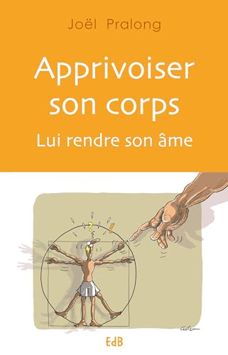 Imagen de archivo de Apprivoiser son corps, lui rendre son me a la venta por medimops