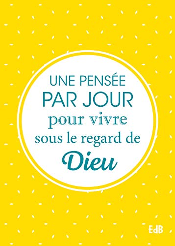 Stock image for Une Pense Par Jour Pour Vivre Sous Le Regard De Dieu for sale by RECYCLIVRE