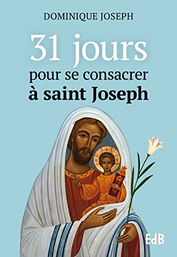 Stock image for 31 jours pour se consacrer  saint Joseph for sale by Gallix