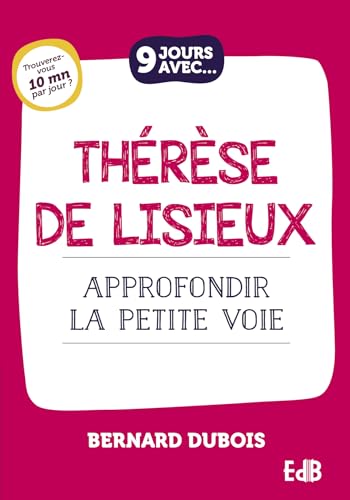 Beispielbild fr 9 jours avec Thrse de Lisieux : Approfondir la Petite Voie zum Verkauf von medimops