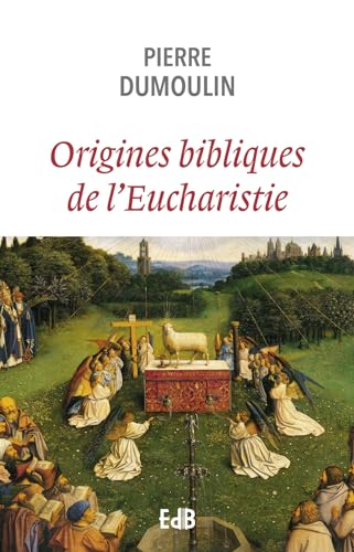 Beispielbild fr Origines bibliques de l?Eucharistie zum Verkauf von Gallix