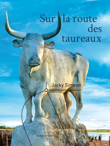 Beispielbild fr Sur la route des taureaux [Broch] Simeon, Jacky zum Verkauf von BIBLIO-NET