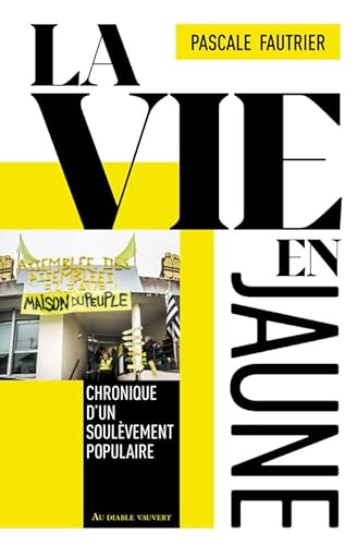 Stock image for La vie en jaune : Chronique d'un soulvement populaire for sale by medimops