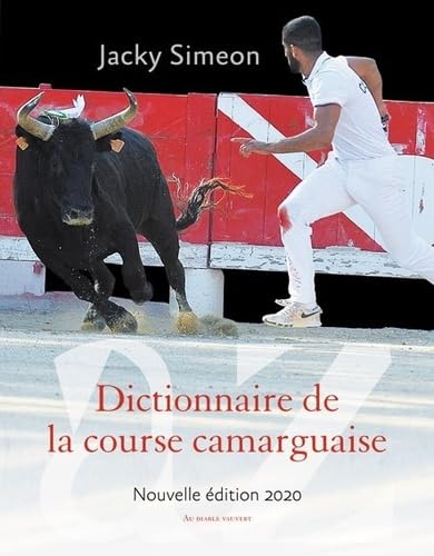 Beispielbild fr Dictionnaire de la course camarguaise: NOUVELLE EDITION 2020 zum Verkauf von Gallix