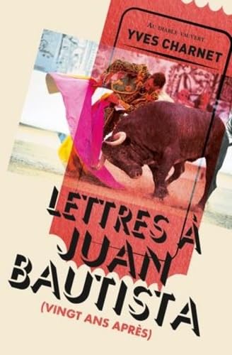 Beispielbild fr Lettres  Juan Bautista (vingt ans aprs) zum Verkauf von Librairie Pic de la Mirandole