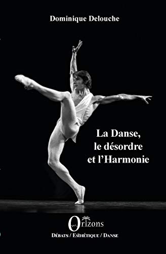 Imagen de archivo de La Danse, le dsordre et l'Harmonie a la venta por Gallix