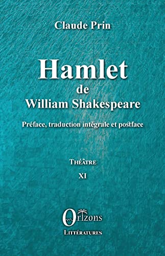 Beispielbild fr Hamlet de William Shakespeare: Prface, traduction intgrale et postface Thtre XI (French Edition) zum Verkauf von Gallix