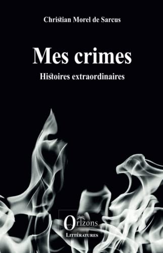 Beispielbild fr Mes crimes: Histoires extraordinaires zum Verkauf von medimops
