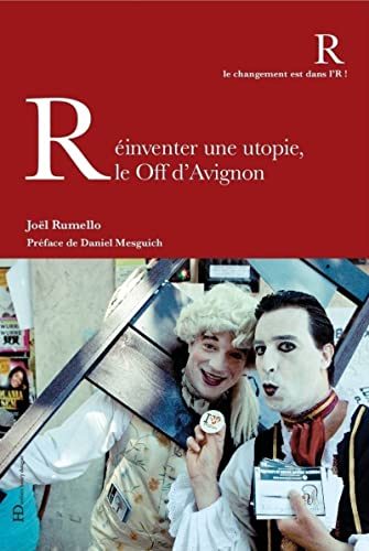 Beispielbild fr Rinventer une utopie le Off d'Avignon zum Verkauf von Dmons et Merveilles