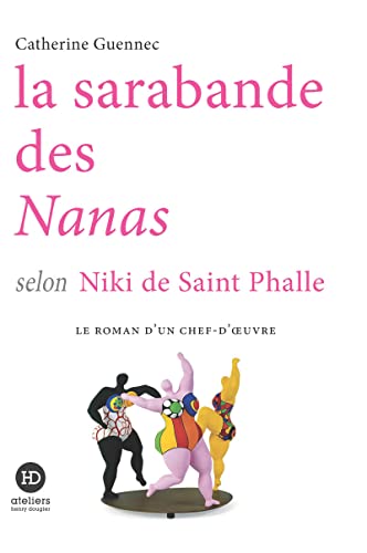 Imagen de archivo de La sarabande des Nanas selon Niki de Saint Phalle [Broch] Guennec, Catherine a la venta por BIBLIO-NET