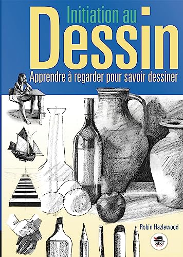 9791031700236: Initiation au dessin : apprendre  regarder pour savoir dessiner