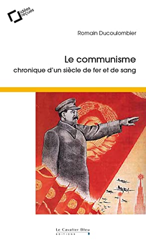 Beispielbild fr Le communisme: Chronique d'un sicle de fer et de sang zum Verkauf von Ammareal