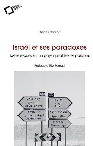 Stock image for Isral et ses paradoxes : Ides reues sur un pays qui attise les passions for sale by medimops