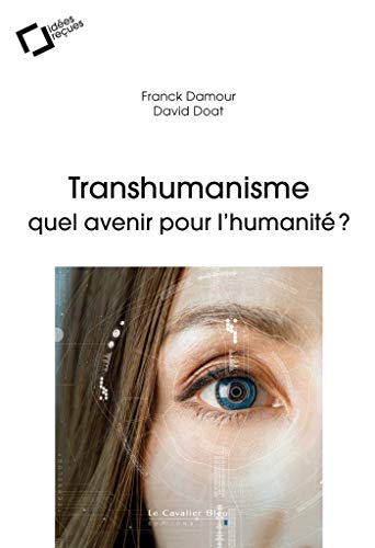 Beispielbild fr Transhumanisme : quel avenir pour l'humanit ? zum Verkauf von Ammareal