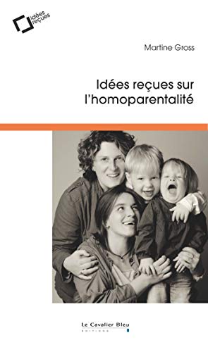 Stock image for Idees recues sur l'homoparentalite [Broch] Gross, Martine for sale by BIBLIO-NET