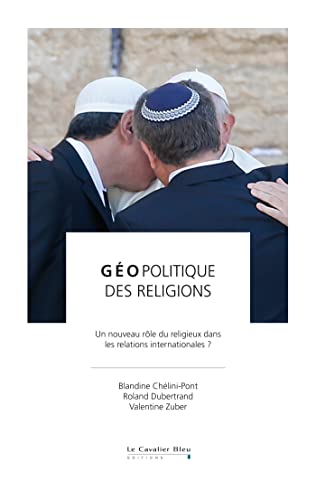 Beispielbild fr Geopolitique des religions: un nouveau rle du religieux dans les relations internationales ? zum Verkauf von Gallix