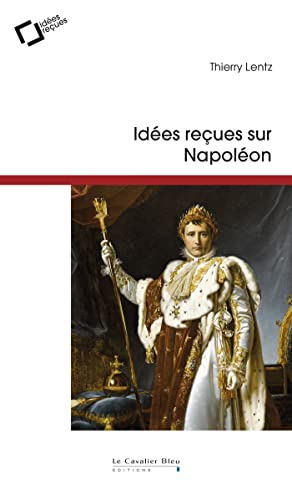 Stock image for id?es re?ues sur napoleon - 3eme edition - Thierry Lentz for sale by Book Hmisphres