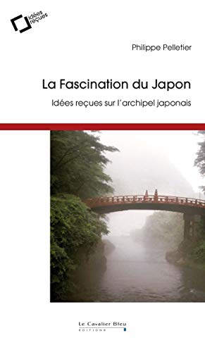 Beispielbild fr La Fascination Du Japon : Ides Reues Sur L'archipel Japonais zum Verkauf von RECYCLIVRE