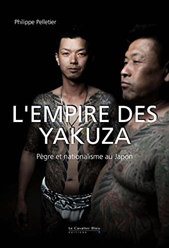 Stock image for Empire des yakuza (l'): Pgre et nationalisme au Japon for sale by Gallix