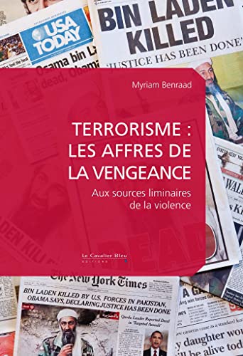 Stock image for Terrorisme : les affres de la vengeance: Aux sources liminaires de la violence for sale by Gallix